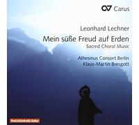 Lechner - My Sweet Joy On Earth. Sacred Choral Music
