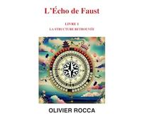 L'Echo de Faust Livre 1: La structure retrouvée