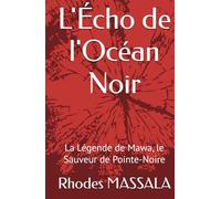L'Écho de l'Océan Noir: La Légende de Mawa, le Sauveur de Pointe-Noire
