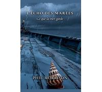 L'ÉCHO DES MARÉES Ce que la mer garde