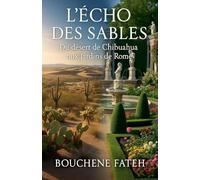 L'Écho Des Sables: Du désert de Chihuahua aux jardins de Rome