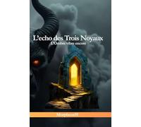L'echo des Trois Noyaux: L’Ombre vibre encore