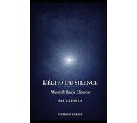 L'Echo du silence: Ce qui ne revient pas