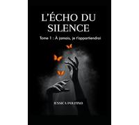 L'écho du silence: Tome 1 : A jamais, je t'appartiendrai