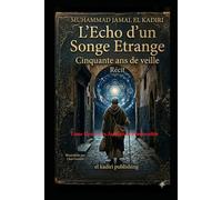L'Echo d'un Songe Etrange: Cinquante ans de veille - Tome Deux: "Les Jardins de l'Impossible"