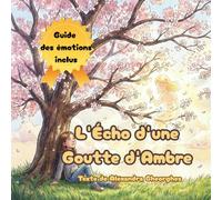 L'Écho d'une Goutte d'Ambre: Un conte illustré pour expliquer la mort aux enfants et surmonter le deuil avec douceur