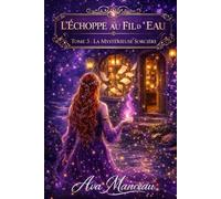 L'échoppe au fil d'eau: Tome 3 : La mystérieuse sorcière ( une cosy fantasy )