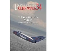 Lechosław Musiałkowski Andrzej Mikoyan Gurevich MiG-15 and Licence B (Tascabile)