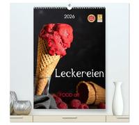 Leckereien - Food art (hochwertiger Premium Wandkalender 2026 DIN A2 hoch), Kunstdruck in Hochglanz: Süssigkeiten, Desserts und Schokolade