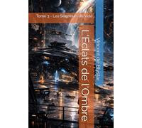 L'Eclats de l'Ombre: Tome 3 - Les Seigneurs du Vide