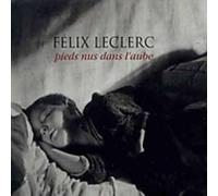 Leclerc, Felix - Pieds Nus Dans L'Aube