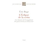 L'éclipse de la vertu: Une histoire de l'exemplarité des gouvernants en démocratie