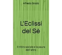L'Eclissi del Sè: Il ritiro sociale e la paura dell'Altro
