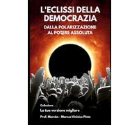 L'ECLISSI DELLA DEMOCRAZIA: L'ASCESA SILENZIOSA DELL'AUTORITARISMO: 7