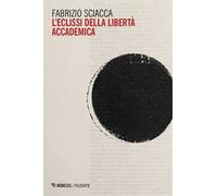 L'eclissi della libertà accademica