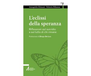 L'eclissi della speranza. Riflessioni sul suicidio e sul lutto di chi rima...