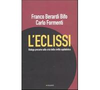 L'eclissi. Dialogo precario sulla crisi della civiltà capitalistica