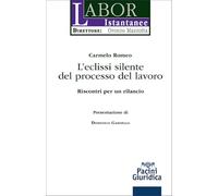 L'eclissi silente del processo del lavoro. Riscontri per un rilancio