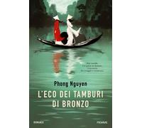 L'eco dei tamburi di bronzo - Nguyen Phong