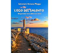 L'eco del salento: Respirando l'aria della mia terra