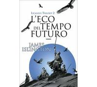 L' eco del tempo futuro. Licanius trilogy. Vol. 2