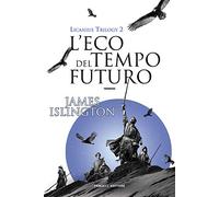 L' eco del tempo futuro. Licanius trilogy. Vol. 2