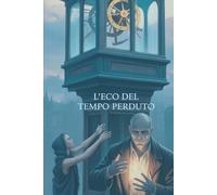 L'ECO DEL TEMPO PERDUTO