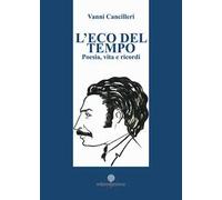 L'eco del tempo. Poesia, vita e ricordi