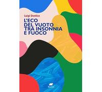 L'eco del vuoto tra insonnia e fuoco
