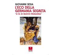 L'eco della Germania segreta. «Si fa di nuovo primavera»