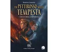 L'eco della rivolta. Un pettirosso nella tempesta. Vol. 2