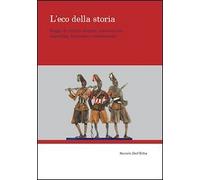 L'eco della storia. Saggi di critica storica. Massoneria, anarchia, fascismo e comunismo