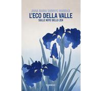 L'eco della valle. Sulle note dello zen - Marradi Anna Maria Shinnyo