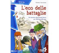 L'eco delle battaglie. Serie blu. Con Contenuto digitale per accesso online