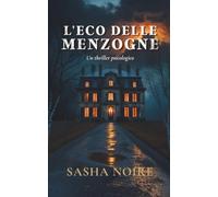 L'ECO DELLE MENZOGNE: Un thriller psicologico