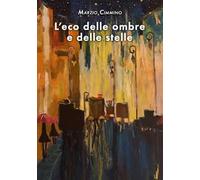 L'eco delle ombre e delle stelle