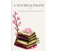 L'eco delle pagine: Ciò che resta delle storie oltre la lettura