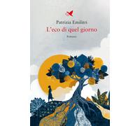 L'eco di quel giorno - Emilitri Patrizia