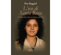 L'eco di Santa Rosa. L'amore che resiste al tempo e al male