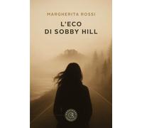 L'eco di Sobby Hill - Rossi Margherita