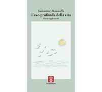 L'eco profonda della vita. Poesie 1998-2008