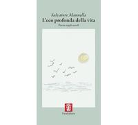 L'eco profonda della vita. Poesie 1998-2008