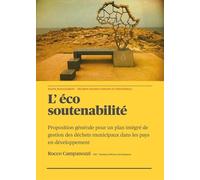 L'éco soutenabilité. Proposition générale pour un plan intégré de gestion des déchets municipaux dans les pays en développement