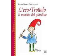 L'eco-trottolo. Il nanetto del giardino