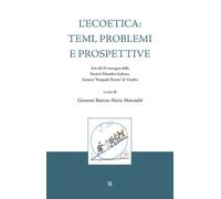 L'ecoetica: temi, problemi e prospettive. Atti del II convegno de