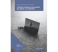 L'ecole a l'epreuve de la notion de culture : un impense ?