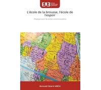 L'école de la brousse, l'école de l'espoir: Plaidoyer pour les écoles communautaires