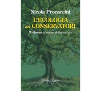 L'ecologia dei conservatori. Il ritorno al sacro della natura