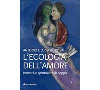 L'ecologia dell'amore. Intimità e spiritualità di coppia