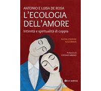 L'ecologia dell'amore. Intimità e spiritualità di coppia - 2024 -